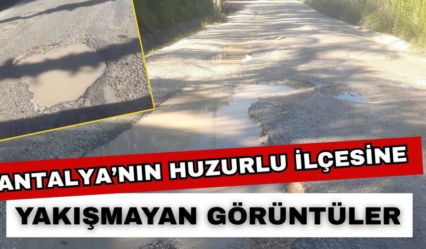 Antalya’nın huzurlu ilçesine yakışmayan görüntüler