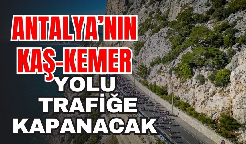 Antalya’nın Kaş-Kemer yolu trafiğe kapanacak! Antalya’da perşembe günü hangi yollar kapalı, yollar neden kapalı?
