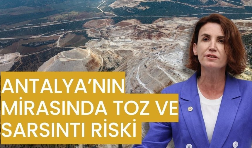 Antalya’nın mirasında toz ve sarsıntı riski