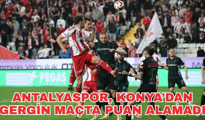 Antalyaspor, Konya’dan gergin maçta puan alamadı 0-2