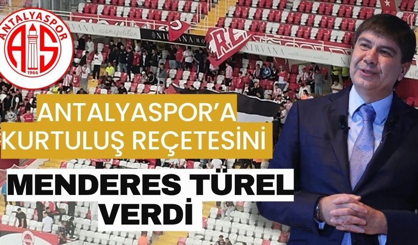 Antalyaspor’a kurtuluş reçetesini Menderes Türel verdi