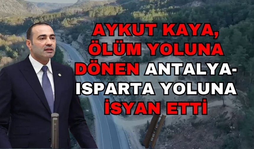 Aykut Kaya, ölüm yoluna dönen Antalya-Isparta yoluna isyan etti