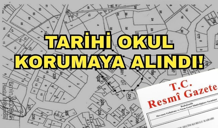 Kültür Varlıklarını Koruma Kurulu açıkladı! Tarihi okul korumaya alındı