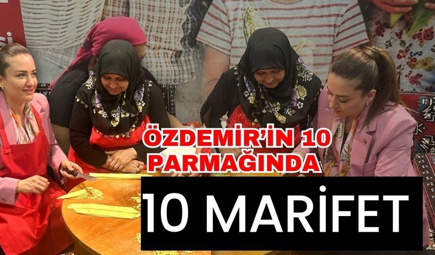 Büşra Özdemir’in 10 parmağında 10 marifet