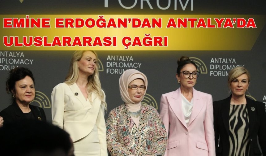 Emine Erdoğan’dan Antalya’da Gazze ve Filistin için uluslararası çağrı