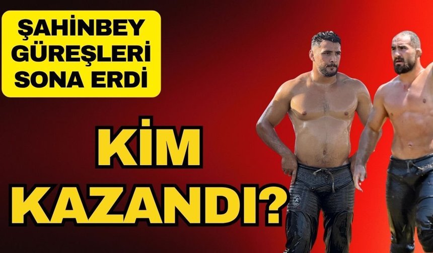 2026 Şahinbey Yağlı Güreşleri’ni kim kazandı?