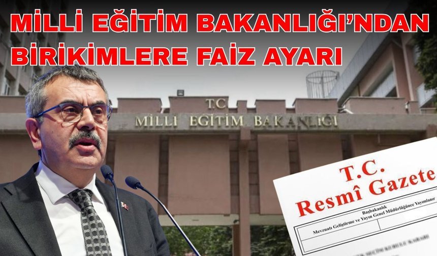 Milli Eğitim Bakanlığı’ndan öğretmen birikimlerine faiz ayarı