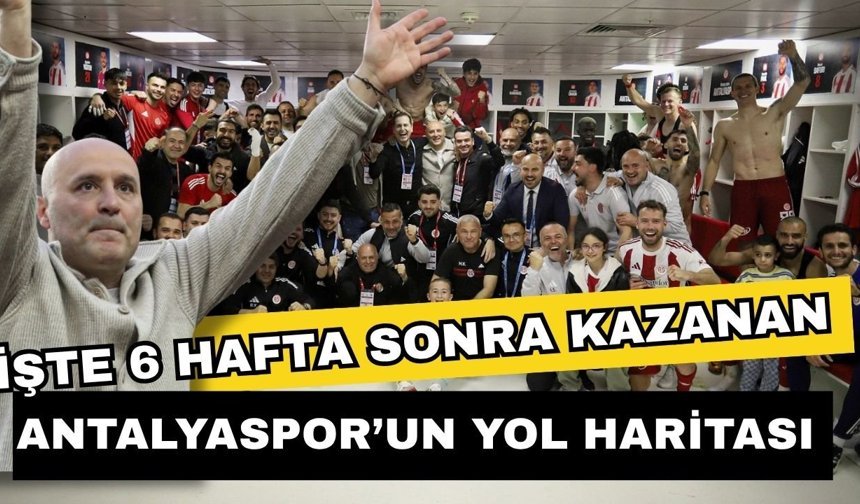 İşte 6 hafta sonra kazanan Antalyaspor’un yol haritası
