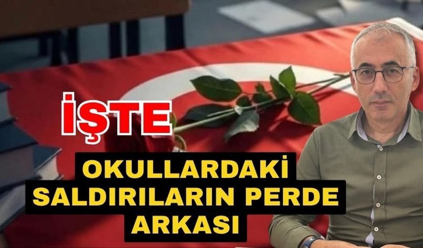 İşte okullardaki saldırıların perde arkası