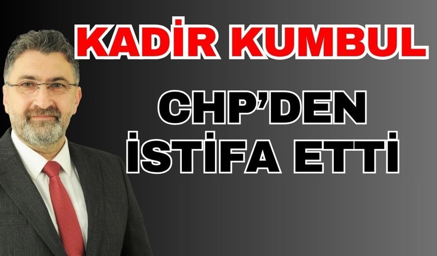 Serik Belediye Başkanı Kadir Kumbul CHP’den istifa etti