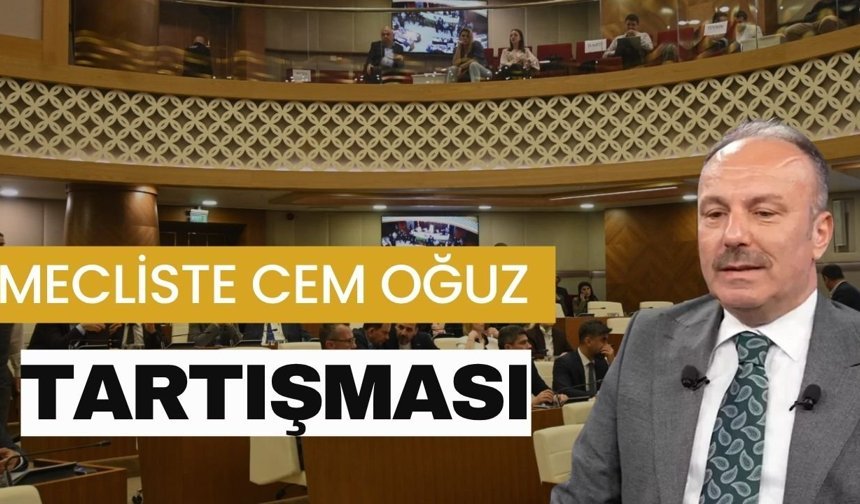 Mecliste Cem Oğuz tartışması