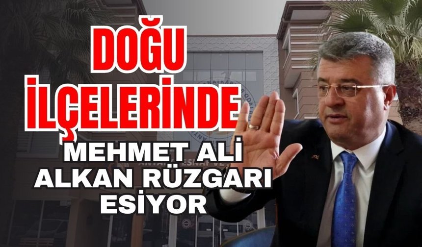 Doğu ilçelerinde Mehmet Ali Alkan rüzgarı esiyor