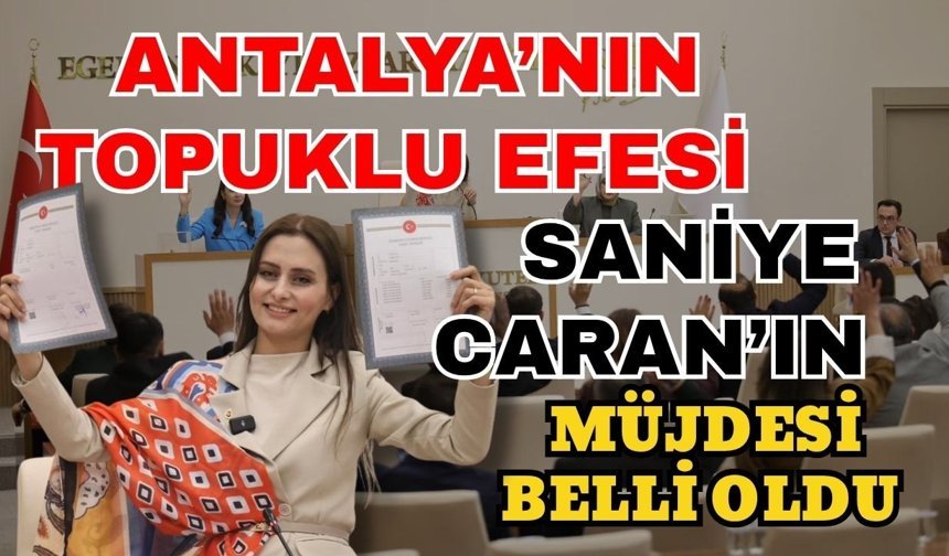 Antalya’nın topuklu Efesi Saniye Caran’ın müjdesi belli oldu