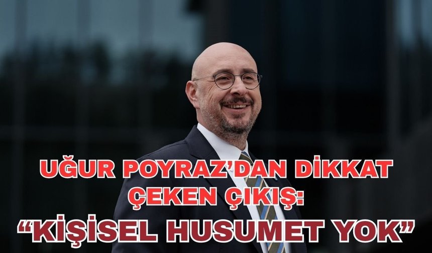 İYİ Partili Poyraz’dan dikkat çeken çıkış: “Kişisel husumet yok”