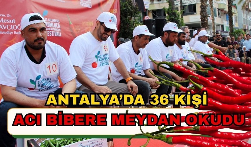 Antalya’da 36 kişi acı bibere meydan okudu