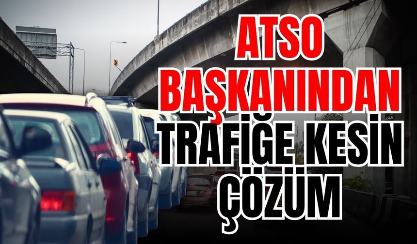ATSO başkanından trafiğe kesin çözüm! Deniz ulaşımı trafiği de Antalya’yı da rahatlatır