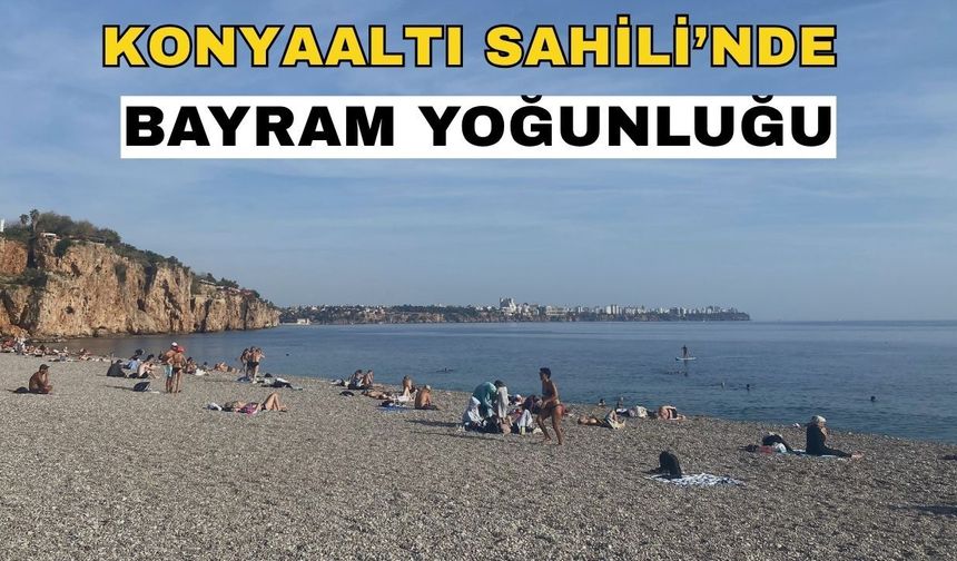 Konyaaltı Sahili’nde bayram yoğunluğu