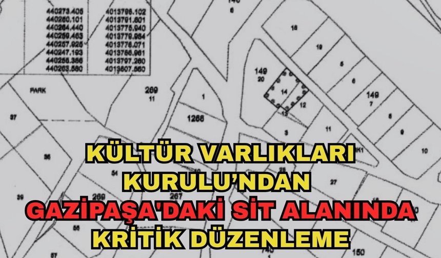 Kültür Varlıkları Kurulu’ndan Gazipaşa'daki sit alanında kritik düzenleme