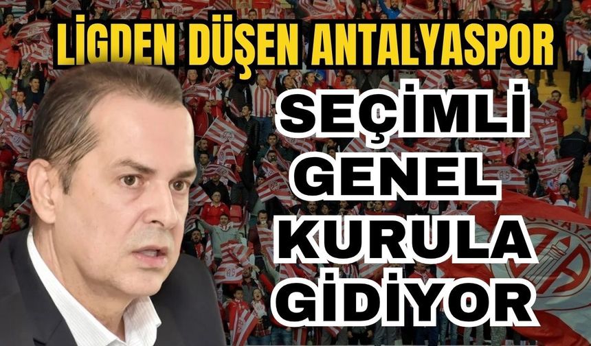 Ligden düşen Antalyaspor, seçimli genel kurula gidiyor