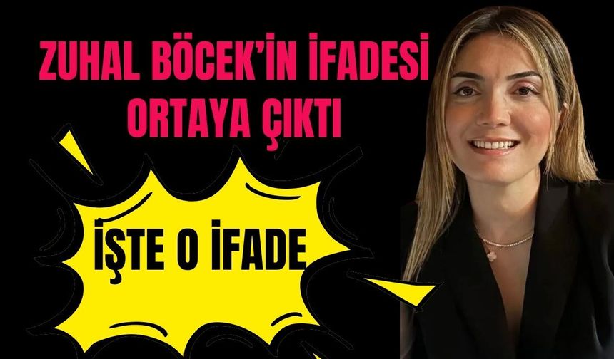 Etkin pişmanlıktan yararlanan Zuhal Böcek'in ifadesi ortaya çıktı... İşte Zuhal Böcek’in ifadesi