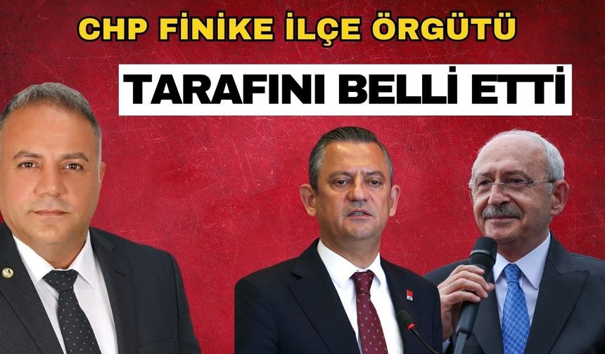 CHP Finike İlçe Örgütü tarafını belli etti