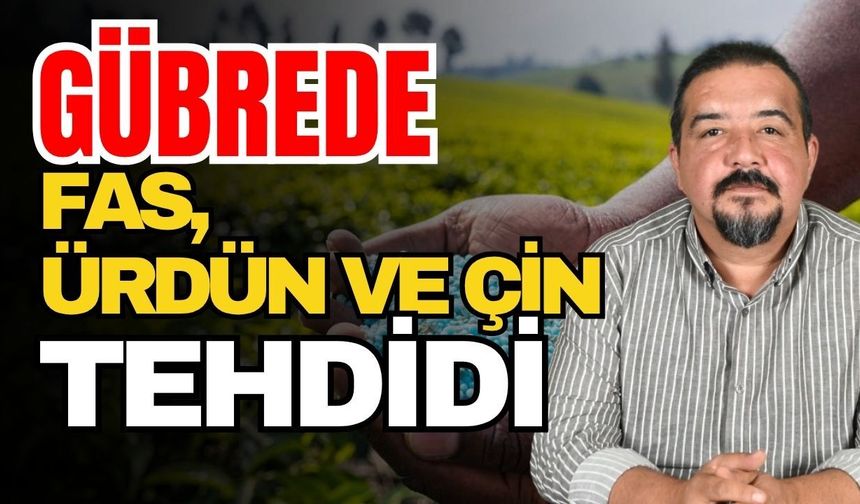 Gübrede Fas, Ürdün ve Çin tehdidi