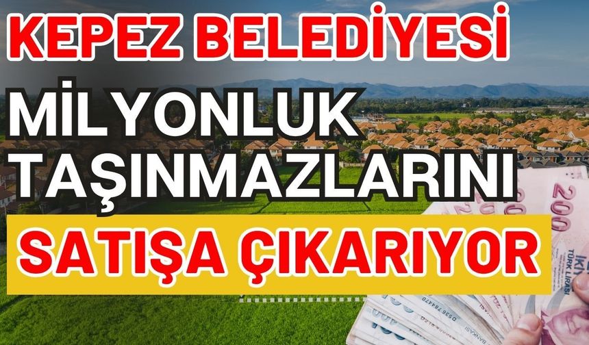 Resmi Gazete'de yayımlandı! Kepez Belediyesi milyonluk taşınmazlarını satışa çıkarıyor
