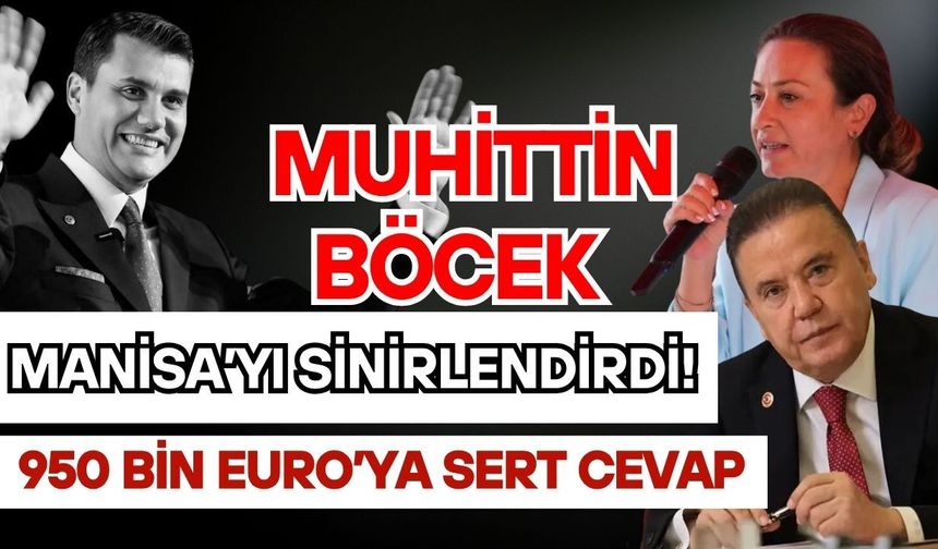 Muhittin Böcek Manisa’yı sinirlendirdi! 950 bin Euro’ya sert cevap