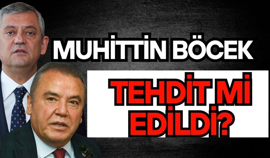 Muhittin Böcek tehdit mi edildi?