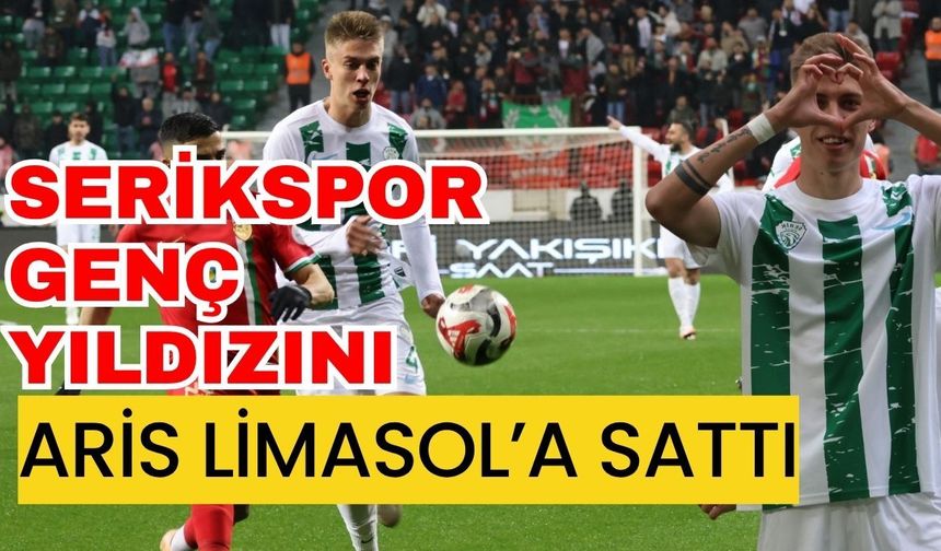 Serikspor genç yıldızını Aris Limasol’a sattı