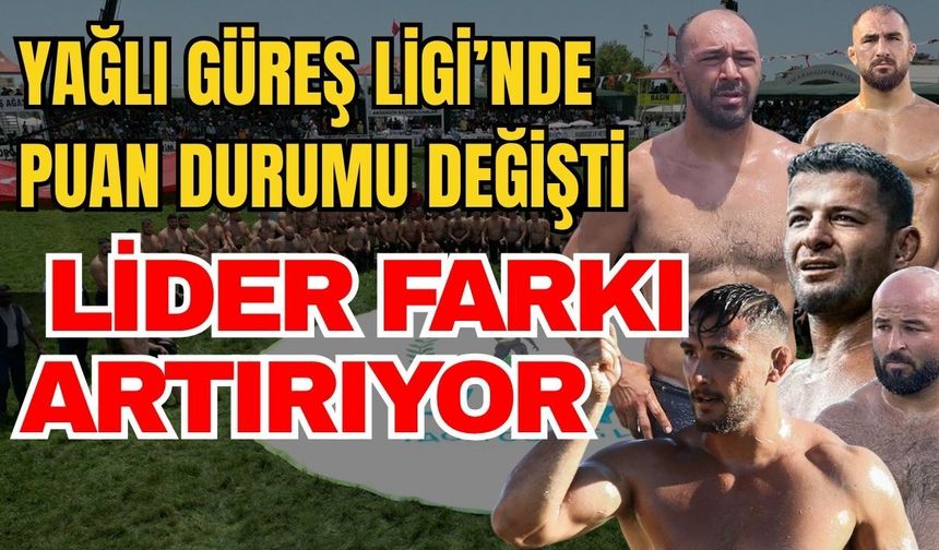 Yağlı Güreş Ligi’nde puan durumu değişti… Lider farkı artırıyor