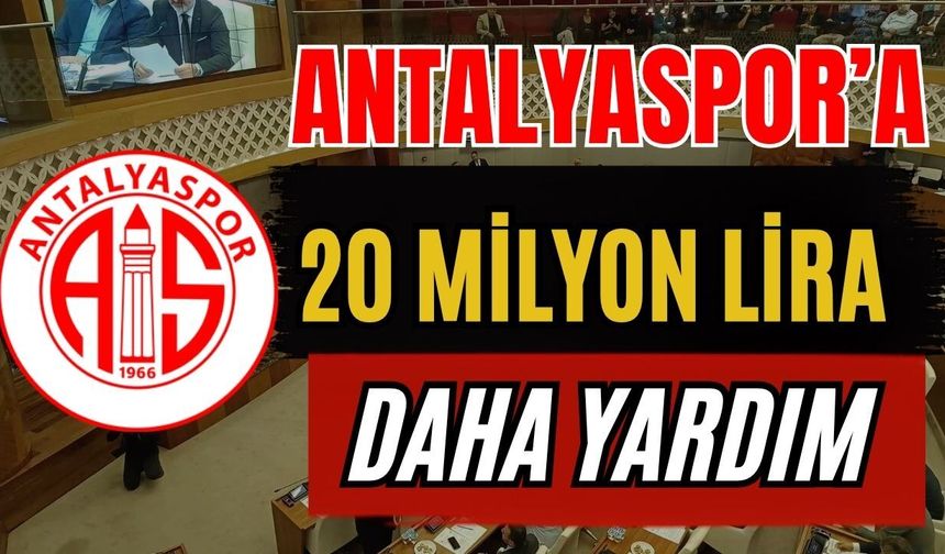 Antalya Büyükşehir Belediyesi’nden Antalyaspor’a 20 milyon lira daha yardım
