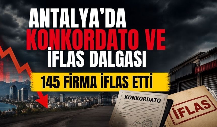 Antalya’da konkordato ve iflas dalgası! Antalya’da 145 firma iflas etti
