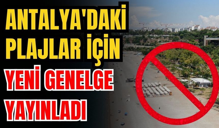 Antalya'daki plajlar için yeni genelge yayınladı