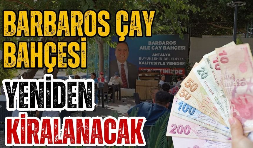 Barbaros Çay Bahçesi kiralanacak