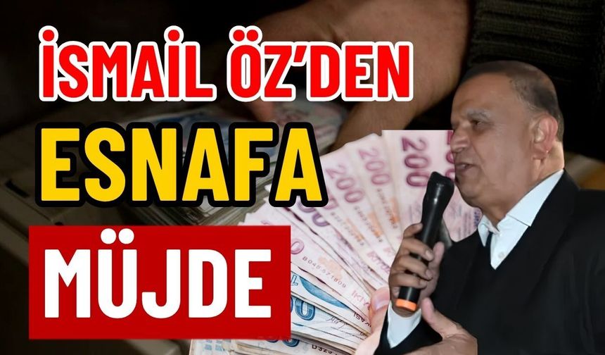Başkan İsmail Öz’den esnafa müjde