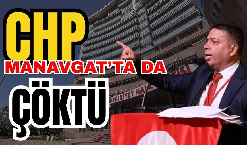 CHP Manavgat’ta da çöktü