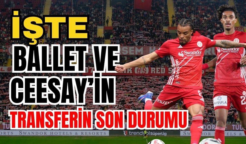 İşte Ballet ve Ceesay’in transferin son durumu