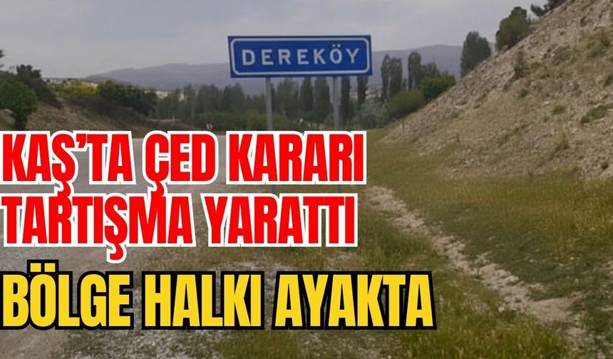 Kaş’ta ÇED kararı tartışma yarattı: Bölge halkı ayakta
