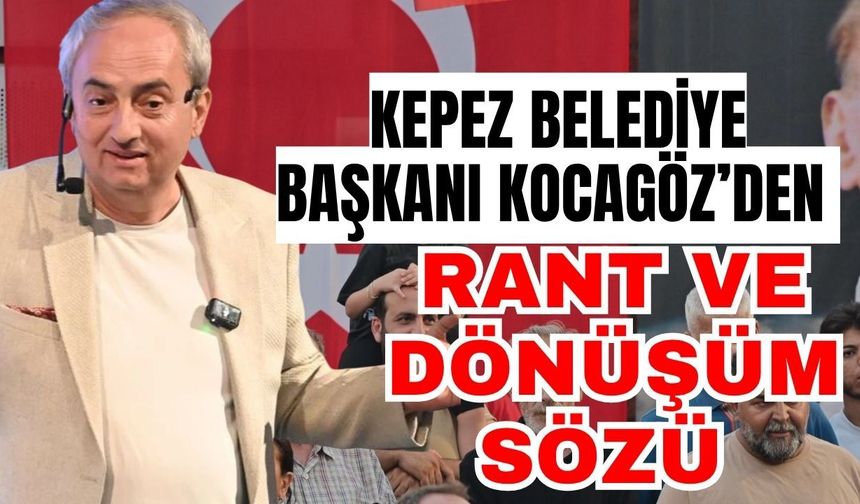 Kepez Belediye Başkanı Kocagöz’den rant ve dönüşüm sözü