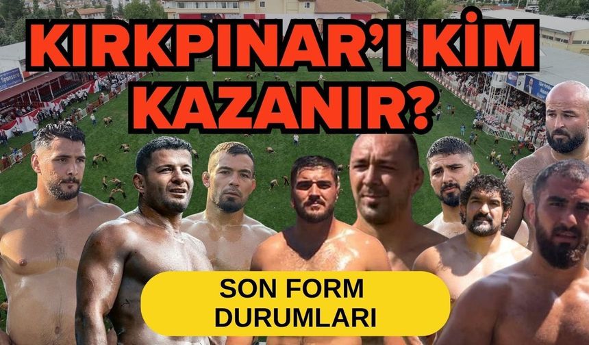 Bu yıl Kırkpınar’da hangi başpehlivanlar iddialı? Favori pehlivanların son durumu ne? İlk gün eşleşmeleri