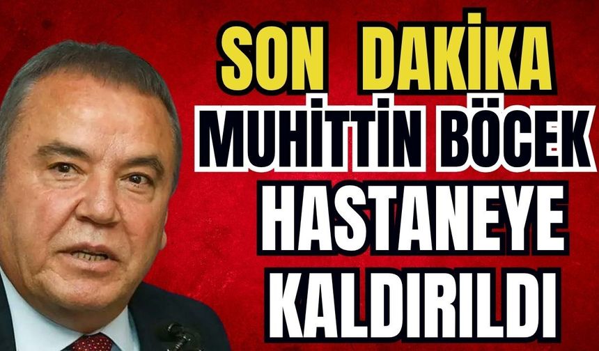 Muhittin Böcek 18’nci kez hastaneye kaldırıldı