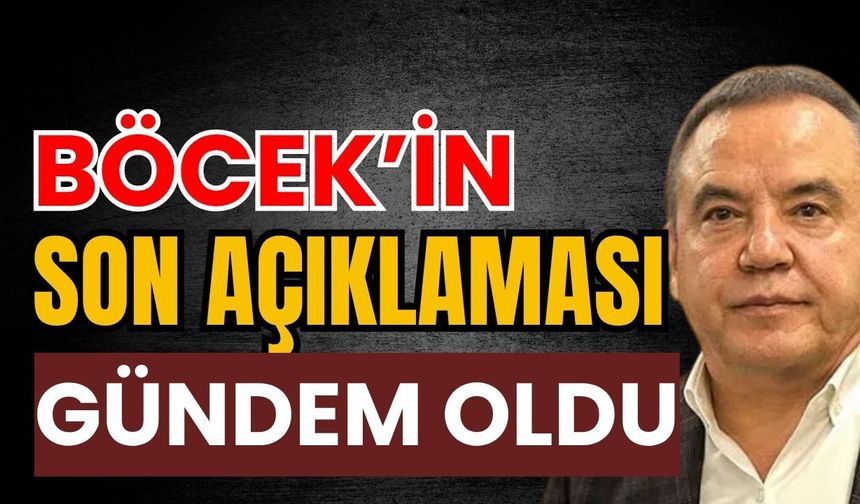 Muhittin Böcek’in son açıklaması gündem oldu