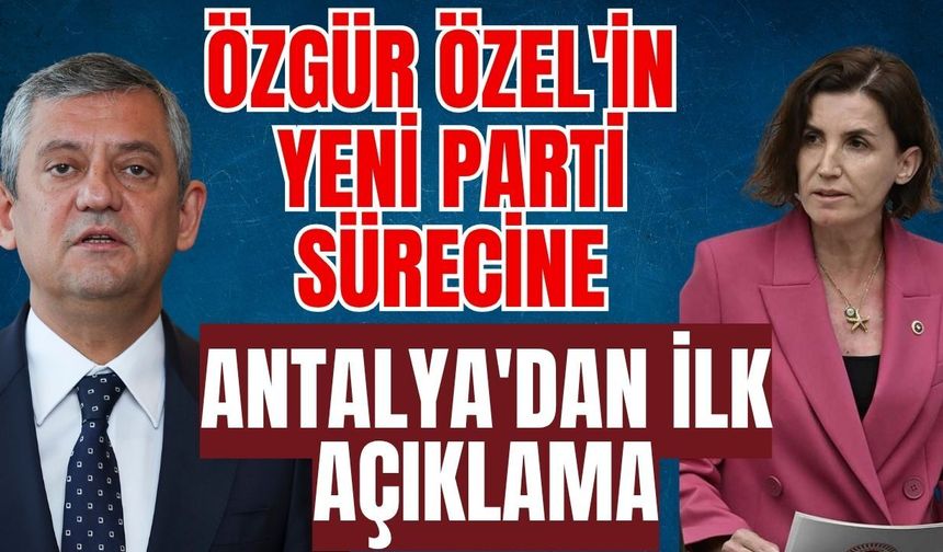 Özgür Özel'in yeni parti sürecine Antalya'dan ilk açıklama