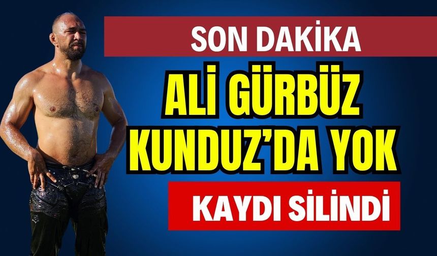 Son dakika... Ali Gürbüz Vezirköprü Kunduz'da yok... Antalyalı başpehlivanın ismi sistemden silindi
