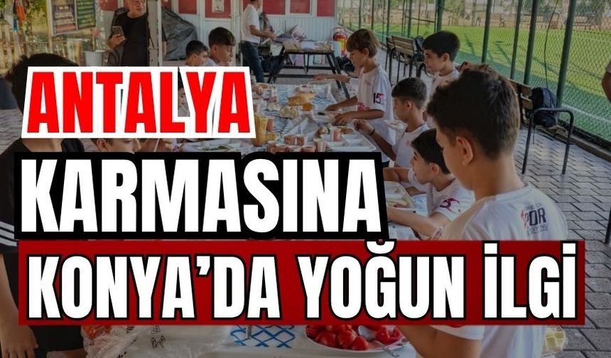 Antalya karmasına Konya’da yoğun ilgi