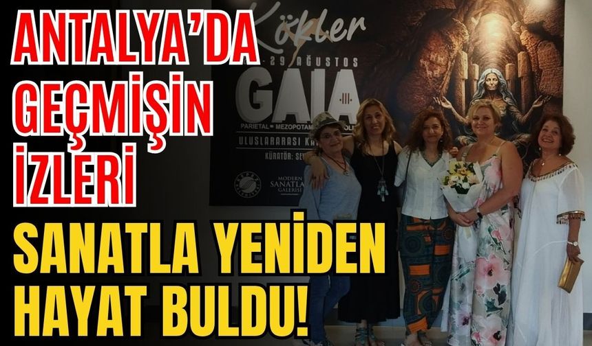 Antalya’da geçmişin izleri sanatla yeniden hayat buldu