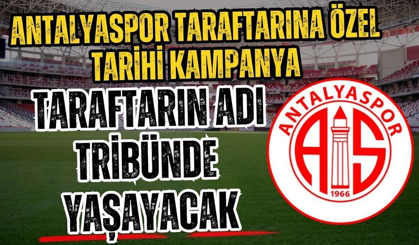 Antalyaspor taraftarına özel tarihi kampanya: Taraftarın adı tribünde yaşayacak