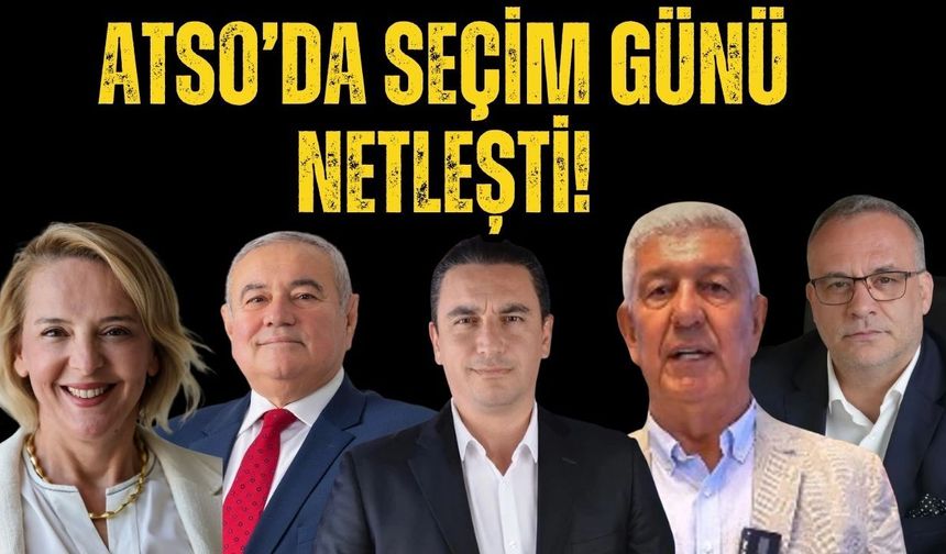 ATSO’da seçim günü netleşti!