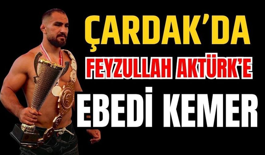 Çardak Güreşleri’nde Feyzullah Aktürk ebedi kemer kazandı